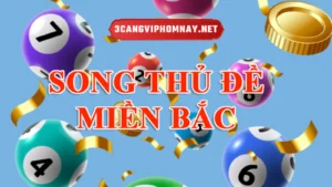 Bảng song thủ đề miền Bắc hôm nay